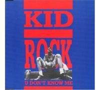 Kid Rock - U Dont Know Me