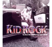 Kid Rock - You Never Met a Motherf
