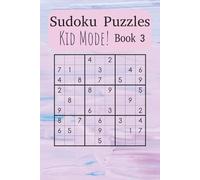Kid’s Sudoku Puzzle Book 3: Learn and Grow with Fun, Beginner-Friendly Sudoku Puzzles