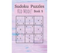 Kid’s Sudoku Puzzle Book 5: Learn and Grow with Fun, Beginner-Friendly Sudoku Puzzles