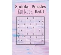 Kid’s Sudoku Puzzle Book 6: Learn and Grow with Fun, Beginner-Friendly Sudoku Puzzles