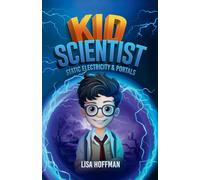 Kid Scientist: Static Electricity & Portals: Science Class Never Looked Like this Before: 1