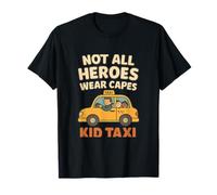 Kid Taxi Non Tutti Gli Eroi Indossano mantelli Maglietta