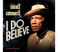 Creole, Kid/The Coco - I Do Believe