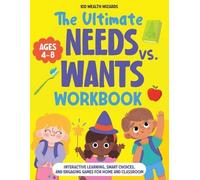 Kid Wealth Wizards The Ultimate Needs vs Wants Workbook (Tascabile)