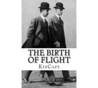 Kidcaps The Birth of Flight (Tascabile)