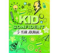 KidConfident: 5 Year Journal for KidsAges 7-12 GREEN