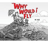 Kidd Why Would I Fly? (Copertina rigida)