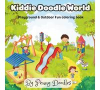 Kiddie Doodle world: Playground & Outdoor Fun Coloring Book