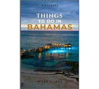 KiddleUps Things To Do In Bahamas: The Ultimate Island Adventure Guide to Incredible Places to See, Local Secrets & Unforgettable Experiences