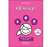 Kidesign. Concept per Bambini Da 3 a 6 Anni - [Altralinea Intersezioni]