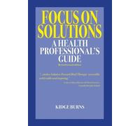 Kidge Burns Focus on Solutions (Tascabile) Solution Focus Classics