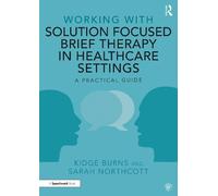 Kidge Burns Sar Working with Solution Focused Brief Therapy in Healt (Tascabile)