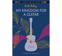 Kidi Bebey My Kingdom for a Guitar (Tascabile) Global African Voices