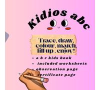 Kidios a b c learning and Coloring Book: Fun Learning for Toddlers & Kids. Useful for parents/teachers