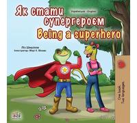 Kidkiddos Books L Being a Superhero (Ukrainian English Bilingual Boo (Tascabile)