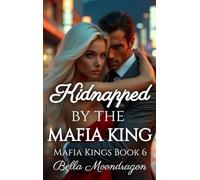 Kidnapped by the Mafia King: Mafia Kings Book 6