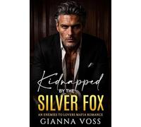 Kidnapped by the Silver Fox: An Enemies to Lovers Mafia Romance