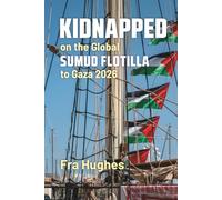 Kidnapped on the Global Sumud Flotilla to Gaza 2026