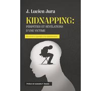 KIDNAPPING: PÉRIPÉTIES ET RÉVÉLATIONS D’UNE VICTIME: Historicité et typologie d’un épiphénomène