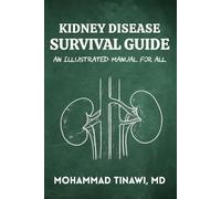 Kidney Disease Survival Guide: An Illustrated Manual for All