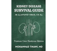Kidney Disease Survival Guide: An Illustrated Manual for All