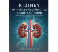 KIDNEY PRINCIPLES AND PRACTICE TRANSPLANTATION: Integrating Science, Surgery, and Innovation in Modern Renal Transplantation