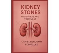 KIDNEY STONES. PREVENTION AND TREATMENT