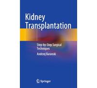Kidney Transplantation: Step-by-step Surgical Techniques