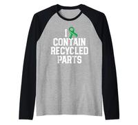 Kidney Trapianto Survivor Gifts I Contain Riciclato Parts Maglia con Maniche Raglan
