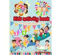 Kids Activity Book: Age 4 to 5, Coloring, Puzzles, Body, Emotions, Animals, Shapes, Alphabet, Numbers, Tracing, Fruits, House, Family Members, Climate, Transportation, Landscapes and more!!