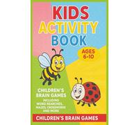 Kids Activity Book Ages 6 -10: Childrens Brain Games, Word search, Mazes, Crossword puzzle, Sudoku, Developmental Learning