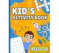Kid's Activity Book Ages 6 to 10 with Word Search and Crossword Puzzles, Mazes, Dot-To-Dot and Coloring: Activity Book / 122 Pages / 8.5 x 11