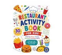 Kids Activity Book Restaurant edition: Restaurant Activity Book. 30 Fun Food-Themed Activities with coloring, Maze, Tracing, Matching and Counting for Ages 4-6