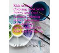 Kids Activity Coloring Book With Funny And Cute Animals Coloring Book ( Reference Included ) For Special Maked For Kids And Childrens