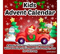Kids Advent Calendar 2025-2026: A Magical 25-Day Christmas Countdown Filled with Fun Activities & Drawings/ Holiday Challenges with Prompts/ Cute Xmas Coloring Book for Boys & Girls