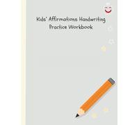 Kids’ Affirmations Handwriting Practice Workbook - Positive “I Am” Statements for Early Writers | Tracing Pages for Confidence, Mindfulness & Fine Motor Skills (50 Pages)