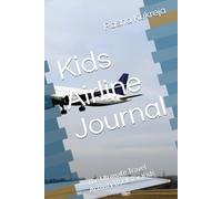 Kids Airline Journal: The Ultimate Travel Activity Book for Kids