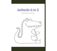 Kid's Alphabet Animals Coloring Book A-Z, Learn the Alphabet, Trace Animal Names, Simple and Cute Coloring Book for Kids