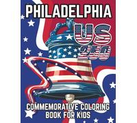 Kids American Celebration Coloring Book (Philly 250): Discover , Learn and Coloring Book Art for US History