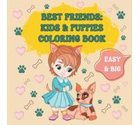 Kids and Puppies Coloring Book: Cute & Easy Dog Coloring Pages: Big Simple Puppy Coloring for Toddlers & Preschoolers