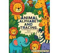 Kids Animal Alphabet And Tracing Coloring & Activity Book: A-Z With Fun Animal Facts