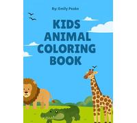 Kids animal coloring book: Color & Create: A Fun-Filled Coloring Adventure for Kids