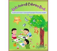 Kids animal coloring book: "Look and Color! Colored Example Pictures Inside"