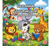 Kids Animal Colouring Book: Cute, Fun, and Easy Animals to Colour
