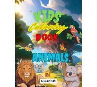 Kids Animals Coloring Book: Color Your Way Through Wild Animals and Explore Their World