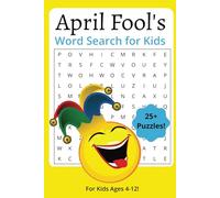 Kids April Fool's Word Search Puzzle Book: Word Searches with Easy to Read Print about April Fool's Day, Pranks, Jokes and More | 6x9 inches, 60 pages ... Day, Vacations, Holidays and Free Times