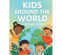 Kids Around the World Coloring Book: Fun Coloring Pages Featuring Children From Different Countries