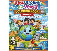 Kids Around the World Coloring Book - Volume 3: Fun & Educational Activity Book for Kids Ages 4-8 | Learn Countries, Capitals & Cultures