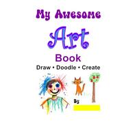 Kids Art Notebook: Blank Drawing Book with Plain Pages for Creative Fun No Lines 6x9 Journal: Unlined Sketchbook for Boys and Girls Perfect for Drawing, Coloring, and Doodling120 Pages Matte Cover